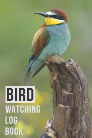 Bird Watching Log Book: A Birdwatching Journal for Bird Watchers and Birders | bird watching binoculars Paperback  November 29, 2022